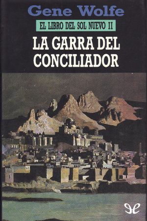 [The Book of the New Sun 02] • La Garra Del Conciliador